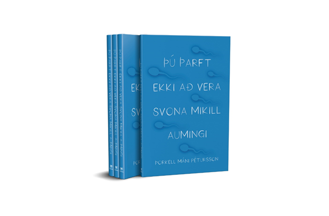 Þú þarft ekki að vera svona mikill aumingi